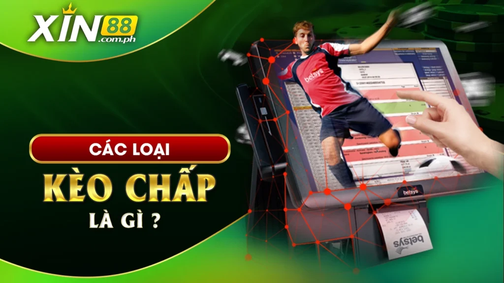 Các loại kèo chấp là gì