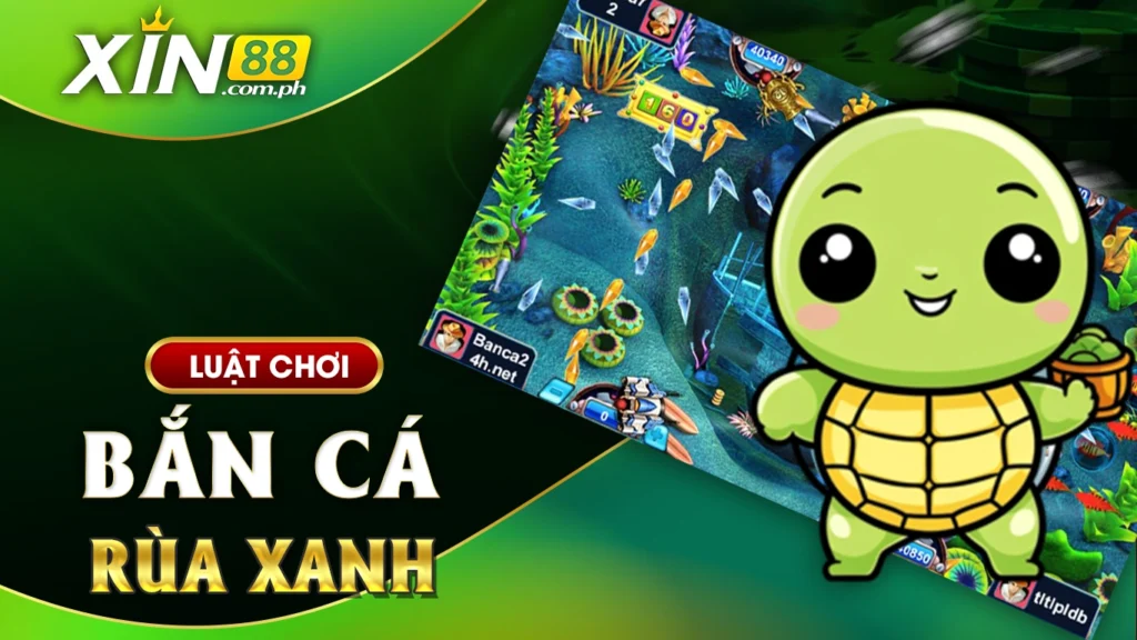 Luật chơi bắn cá rùa xanh